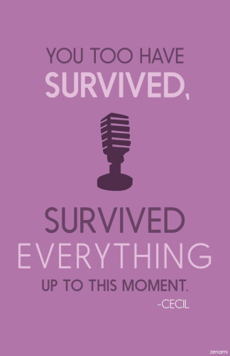 Image with a purple background, quoting the podcast Welcome to Night Vale: You too have survived. Survived everything up to this moment.